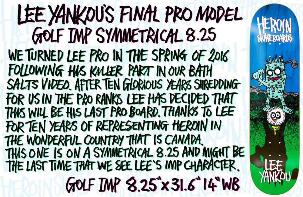Heroin - Lee Yankou Golf Imp 8.25" Deck