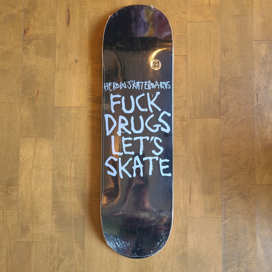 Heroin - Fuck Drugs Let's Skate 8.75" Deck