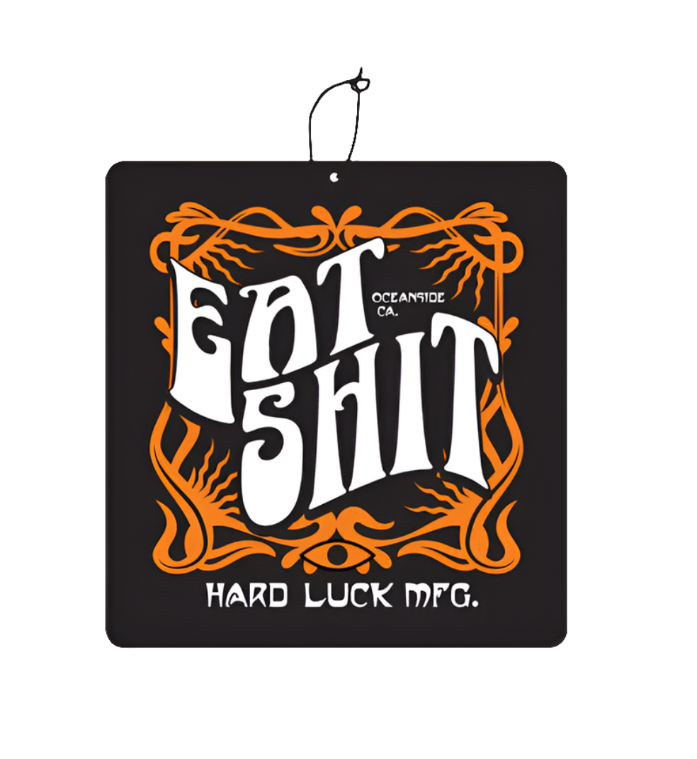 Hard Luck - Eat Shit Air Freshener