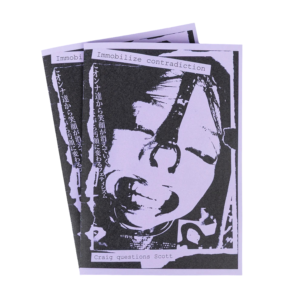 Craig "Questions" Scott - Immobilize Contradiction Zine